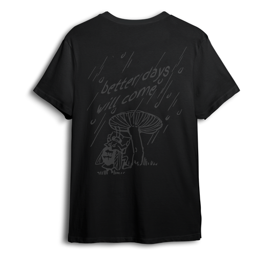 Better Days Will Come Shirt